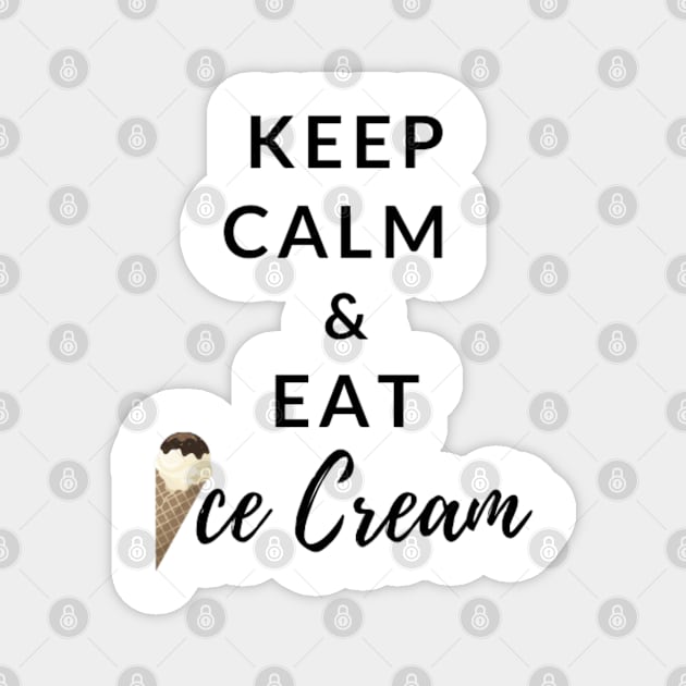 Keep Calm And Eat Ice Cream Magnet by thcreations1