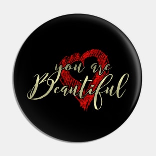 You Are Beautiful Pin