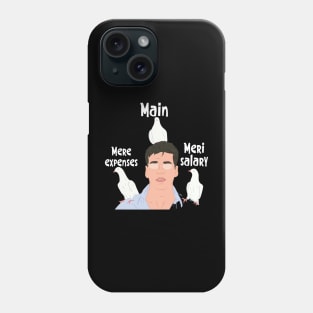 Famous bollywood movie scene Mere expenses meri salary aur main Phone Case