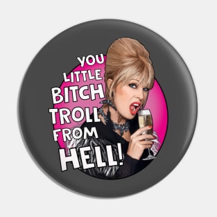 Patsy Ab Fab - Bitch Troll From Hell Pin