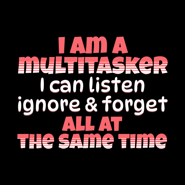 I Am A Multitasker by Teewyld