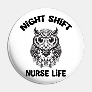 Night Shift Nurse Life Pin