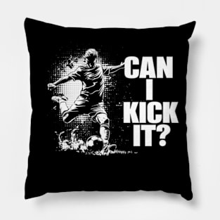 Soccer Player - Can I Kick It Pillow