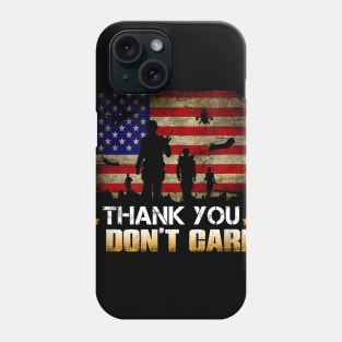 Thank You Veterans I Don't Care Funny Saying Phone Case