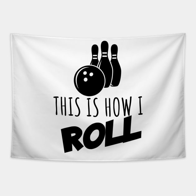 Bowling this is how i roll Tapestry by maxcode