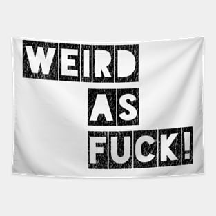 Weird as Fuck Tapestry