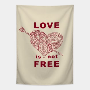 love is not free with heart and arrow Tapestry