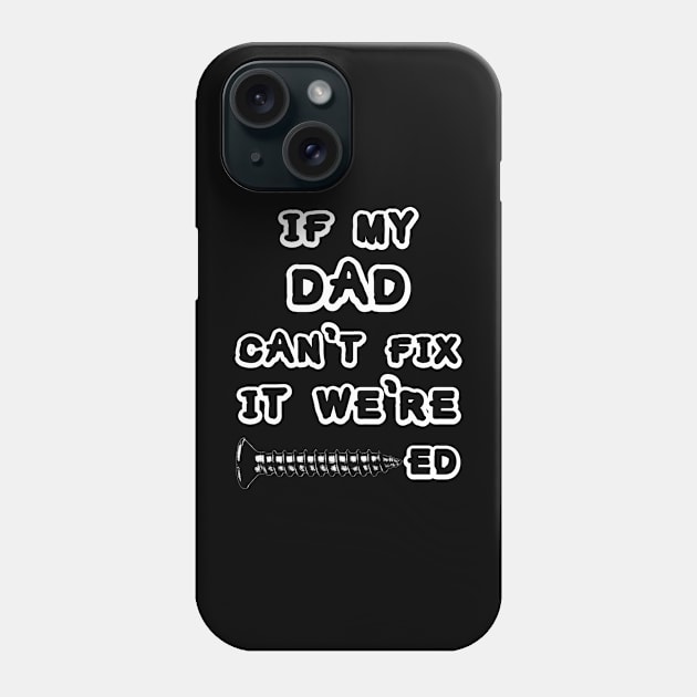 Dad fixes everything Phone Case by hipop