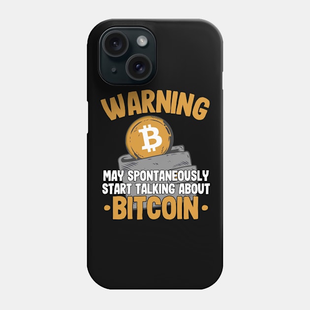 Warning MayTalk About Bitcoin Funny BTC Gift Crypto Phone Case by Kuehni