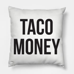 TACO MONEY Pillow