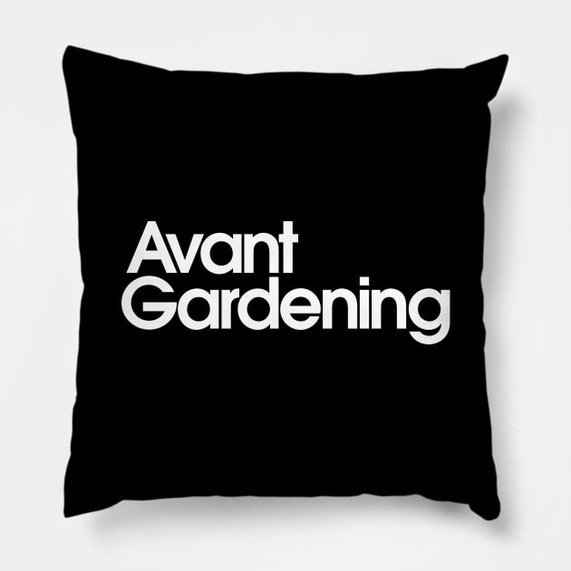 Avant Gardening Pillow by Monographis