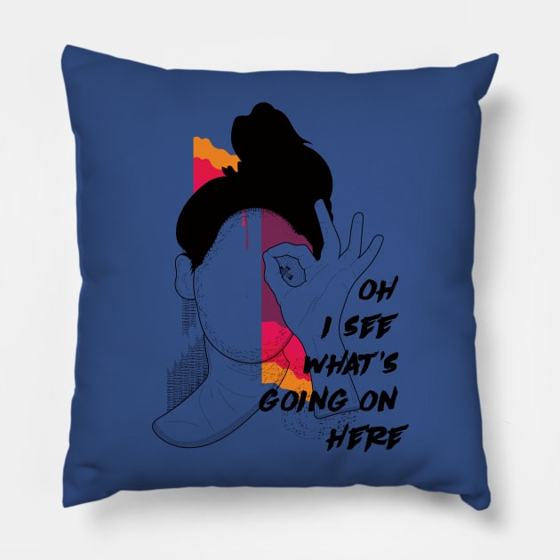 Oh i see What's going on here Pillow by Frajtgorski