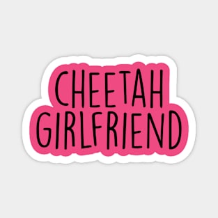 Cheetah Girlfriend Magnet