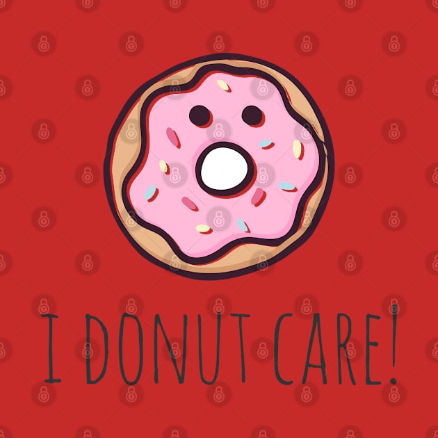 I Donut Care! by myndfart