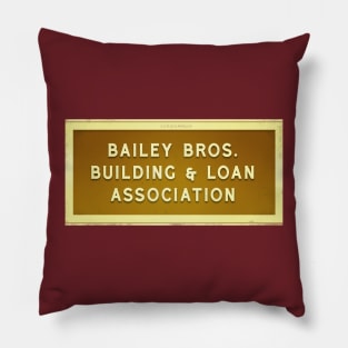 Bailey Bros. Building & Loan Pillow