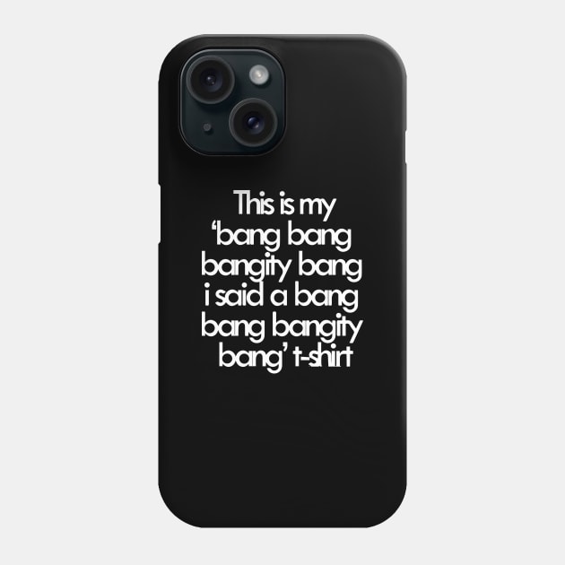 Bang Bang Bangity Phone Case by GramophoneCafe
