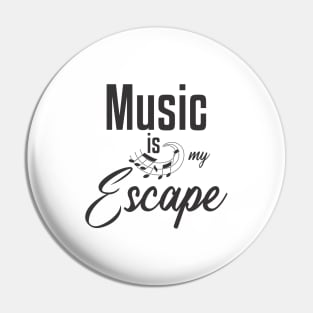 Music Is My Escape Pin