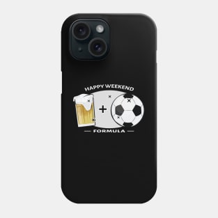 Happy Weekend Formula - Football / Soccer & Beer Phone Case