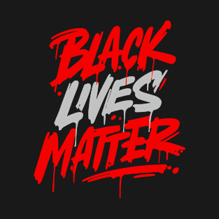 black lives matter T-Shirt