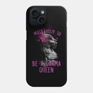 Most Likely To Be A Drama Queen Phone Case