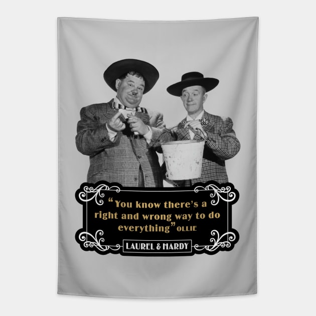 Laurel & Hardy Quotes: 'You Know There's A Right And Wrong Way To Do Everything’ Tapestry by PLAYDIGITAL2020