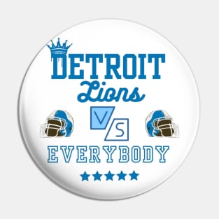 Detrioit Lions Vs Everybody Pin