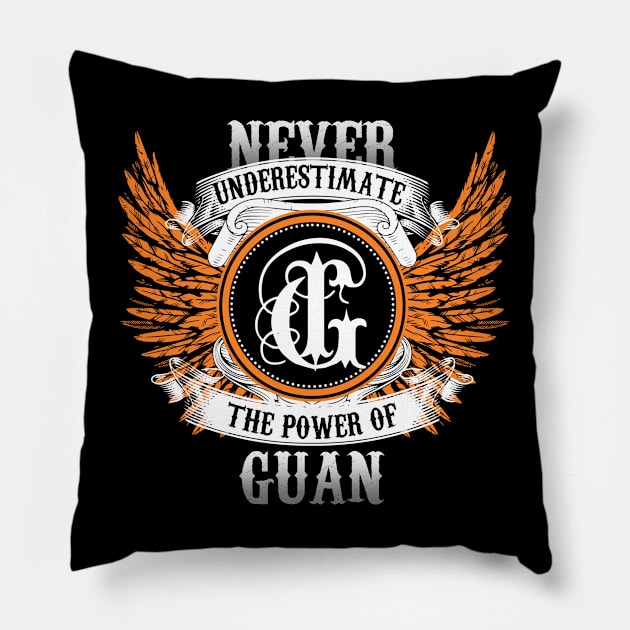 Guan Name Shirt Never Underestimate The Power Of Guan Pillow by Nikkyta