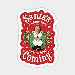OMG Santa's Coming I Know Him Magnet
