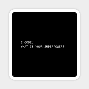 i code what is your superpower for developers Magnet