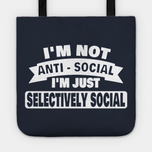 Im Not Anti Social Im Just Selectively Social Funny Introvert Gifts Tote