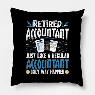 Retired Accountant Just Like A Regular Accountant Only Way Happier Pillow