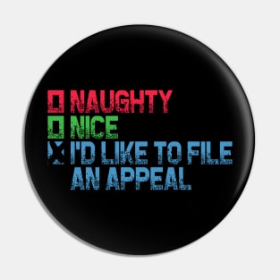 Naughty or Nice - I'd Like To File An Appeal Pin