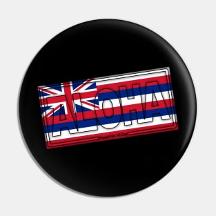 Aloha Hawai'i Flag by Hawaii Nei All Day Pin