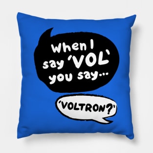 When I Say VOL you say... VOLTRON? Pillow