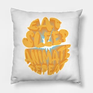 EAT. SLEEP. ANIMATE. REPEAT Pillow