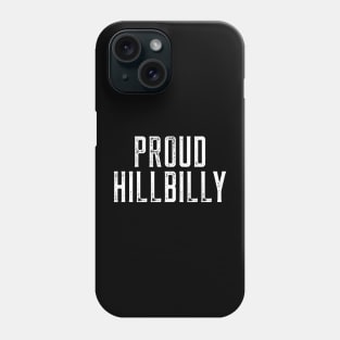 Proud Hillbilly Phone Case