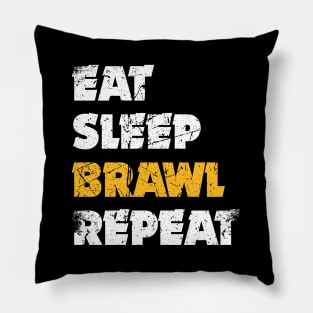 Eat,  Sleep, Brawl Repeat (Ver.4) Pillow