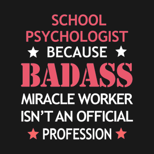 School Psychologist Job Gift - Cool Badass Present T-Shirt