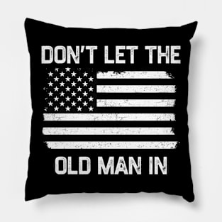 Don’t Let The Old Man In Pillow