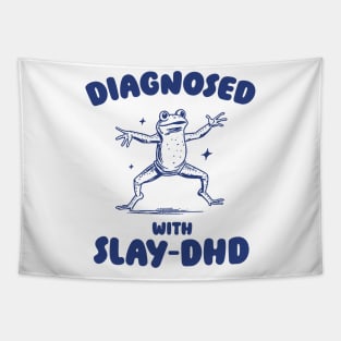 Diagnosed With Slay-DHD, Funny ADHD Shirt, Frog T Shirt, Dumb Y2k Shirt, Stupid Vintage Shirt, Mental Health Cartoon Tee, Silly Meme Tapestry