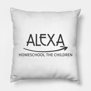 FUNNY ALEXA HOMESCHOOL THE CHILDREN Pillow