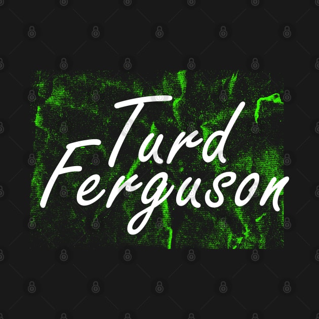 turd ferguson green by thatday123