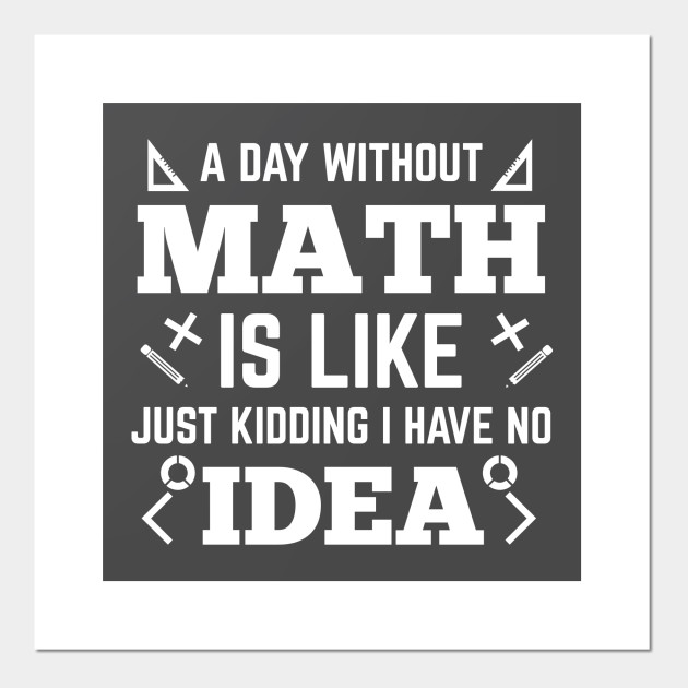 A Life Without Math Is Funny Math Poster E Stampa Artistica Teepublic It