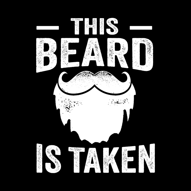 This Beard Is Taken by TheDesignDepot