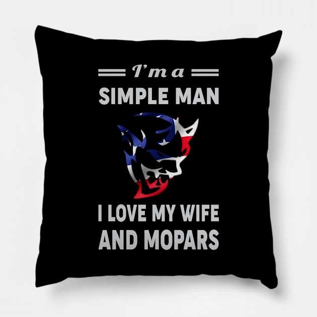 I am a simple man i love my wife and mopars Pillow by MoparArtist 