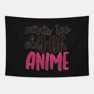 Never too old for anime - paint Tapestry