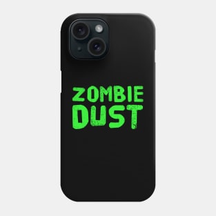 Zombie Dust Phone Case