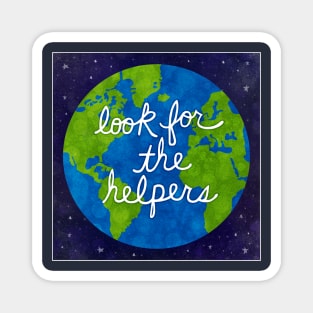 Look For The Helpers Magnet