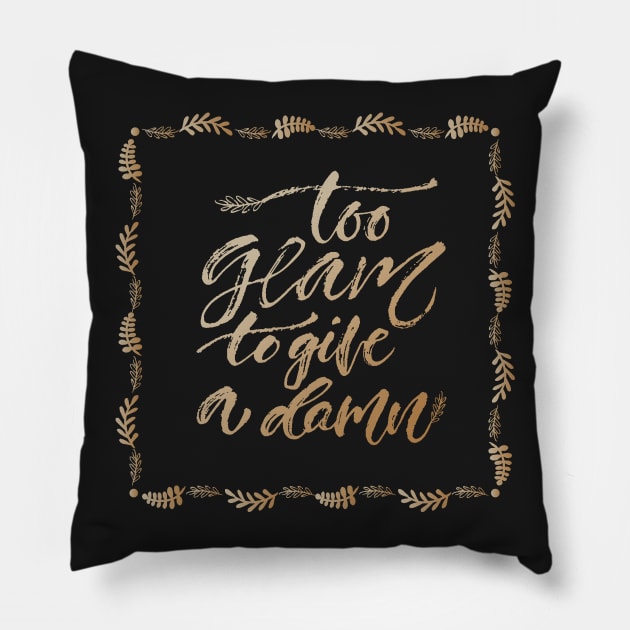 Too glam to give a damm shirt Pillow by OutfittersAve