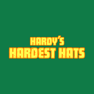 Hardy's Hardest Hats T-Shirt